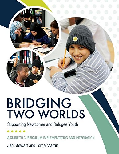 Bridging Two Worlds  Supporting Newcomer and Refugee Youth [Paperback]