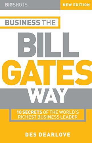 Business the Bill Gates Way 10 Secrets of the World's Richest Business Leader [Paperback]