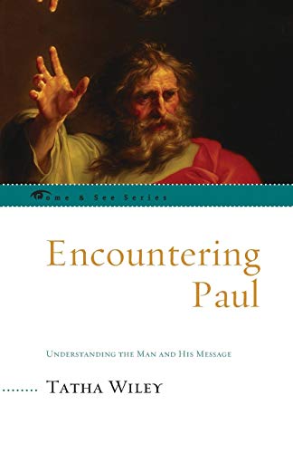 Encountering Paul Understanding the Man and His Message [Paperback]