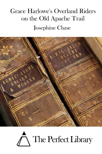 Grace Harlowe's Overland Riders On The Old Apache Trail [Paperback]