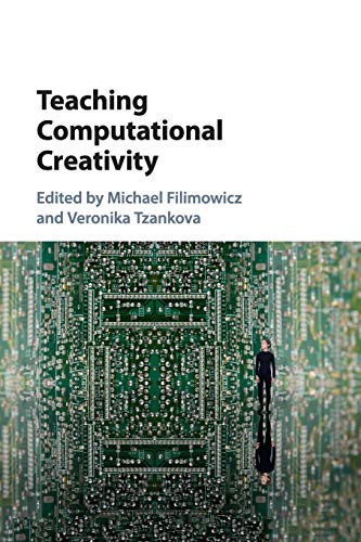 Teaching Computational Creativity [Paperback]