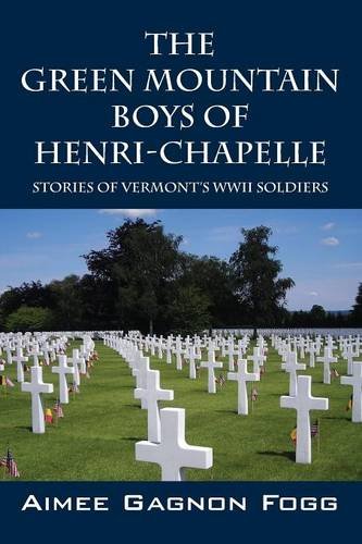 The Green Mountain Boys Of Henri-Chapelle Stories Of Vermont's Wwii Soldiers [Paperback]