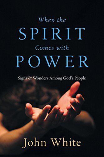When The Spirit Comes With Power Signs & Wonders Among God's People [Paperback]