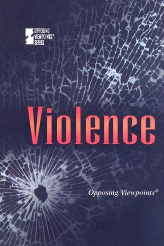 Violence (opposing Viewpoints) [Paperback]