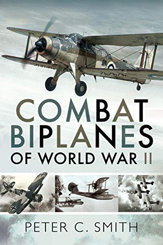 Combat Biplanes of World War II [Paperback]