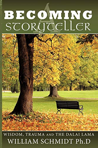 Becoming A Storyteller Wisdom, Trauma And The Dalai Lama [Paperback]