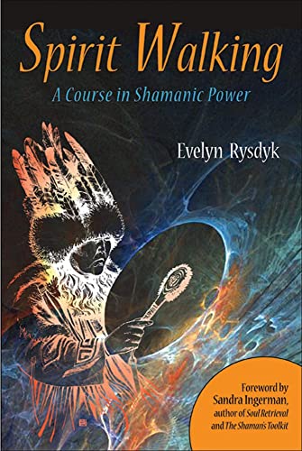 Spirit Walking A Course In Shamanic Power [Paperback]