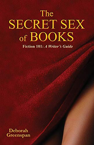 The Secret Sex Of Books A Writer's Guide [Paperback]