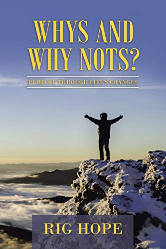 Whys and Why Nots  Purpose Through Life's Changes [Paperback]