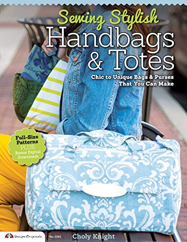 Sewing Stylish Handbags &amp Totes Chic to Unique Bags &amp Purses That You C [Paperback]