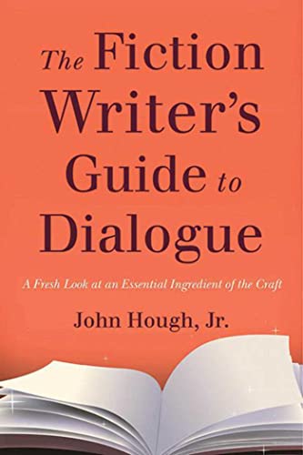 The Fiction Writer&39s Guide to Dialogue A Fresh Look at an Essential Ingredi [Paperback]