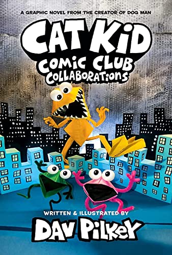 Cat Kid Comic Club Collaborations A Graphic Novel (Cat Kid Comic Club 4) Fro [Hardcover]
