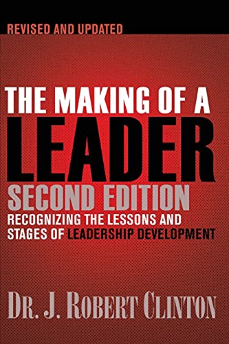 Making of a Leader Recognizing the Lessons and Stages of Leadership Development [Paperback]