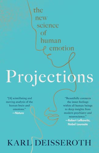 Projections The New Science of Human Emotion [Paperback]
