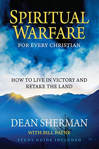 Spiritual Warfare For Every Christian How To Live In Victory And Retake The Lan [Paperback]