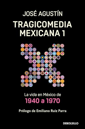 Tragicomedia Mexicana 1 La vida en Mxico de 1940 a 1970 / Tragicomedy 1 [Paperback]
