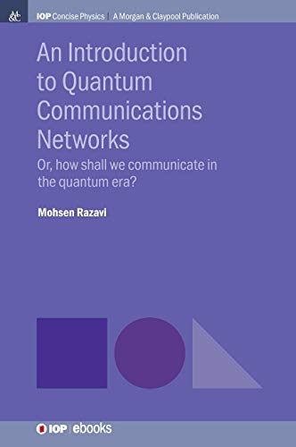 An Introduction to Quantum Communication Networks Or, How Shall We Communicate  [Hardcover]
