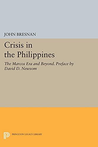 Crisis in the Philippines The Marcos Era and Beyond. Preface by David D. Newsom [Paperback]