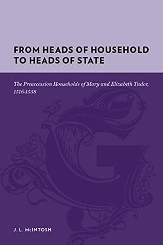 From Heads of Household to Heads of State The Preaccession Households of Mary a [Hardcover]