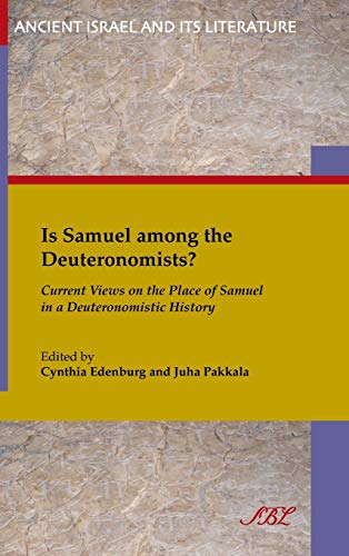 Is Samuel Among The Deuteronomists Current Views On The Place Of Samuel In A D [Hardcover]