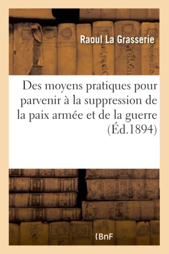 Moyens Pratiques Pour Parvenir A La Suppression De La Paix Armee Et De La Guerre
