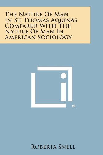 Nature of Man in St. Thomas Aquinas Compared with the Nature of Man in American  [Paperback]
