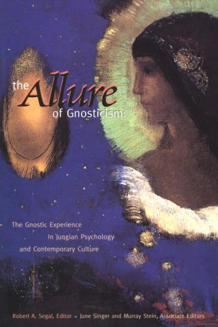 The Allure of Gnosticism The Gnostic Experience in Jungian Philosophy and Conte [Paperback]