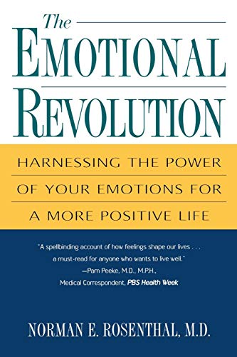 The Emotional Revolution Harnessing the Power of Your Emotions for a More Posit [Paperback]