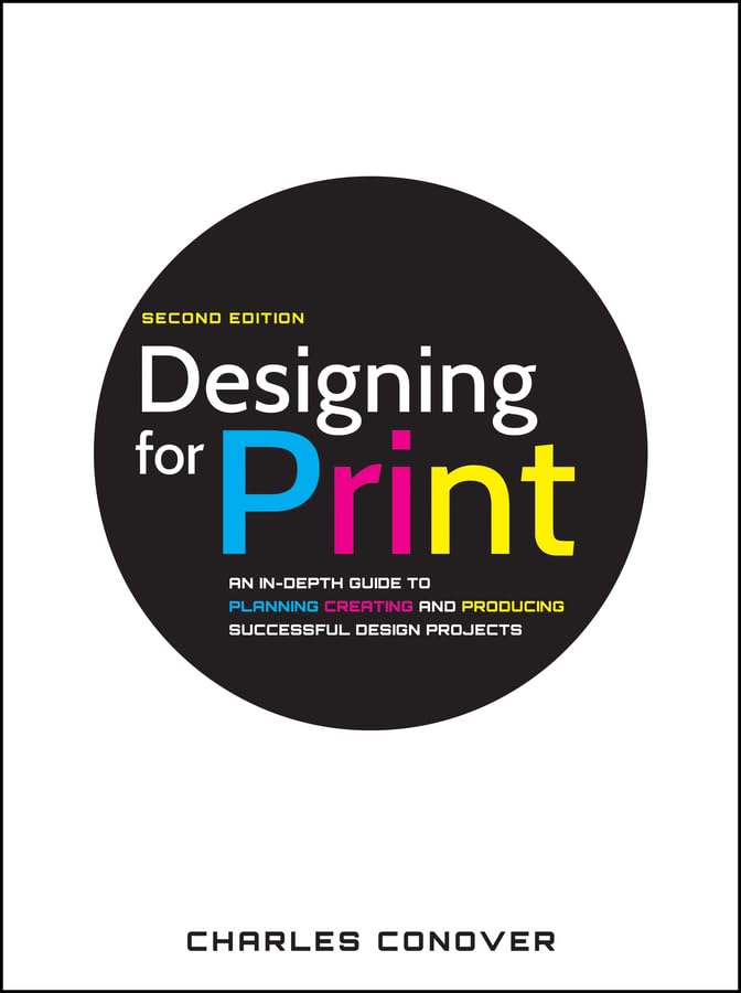 Designing for Print: An In-Depth Guide to Planning, Creating, and Producing Succ [Paperback]