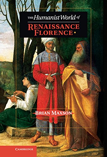 The Humanist World of Renaissance Florence [Hardcover]