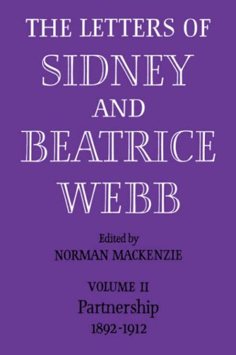 The Letters of Sidney and Beatrice Webb Volume 2, Partnership 1892}}}1912 [Paperback]