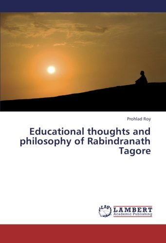 Educational Thoughts and Philosophy of Rabindranath Tagore [Paperback]