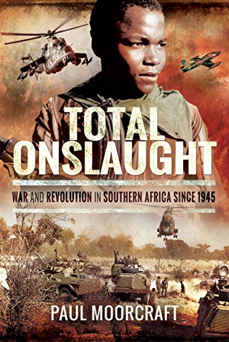 Total Onslaught War and Revolution in Southern Africa Since 1945 [Hardcover]