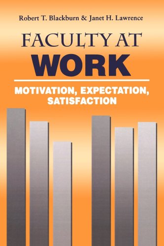 Faculty At Work Motivation, Expectation, Satisfaction [Paperback]