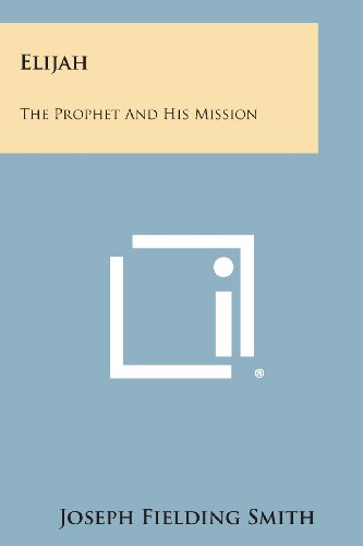 Elijah The Prophet And His Mission [Paperback]