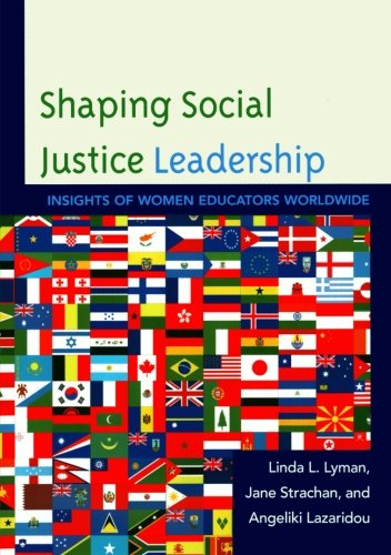Shaping Social Justice Leadership Insights of Women Educators Worldwide [Paperback]