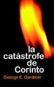 La Catastrofe De Corinto (spanish Edition) [Paperback]