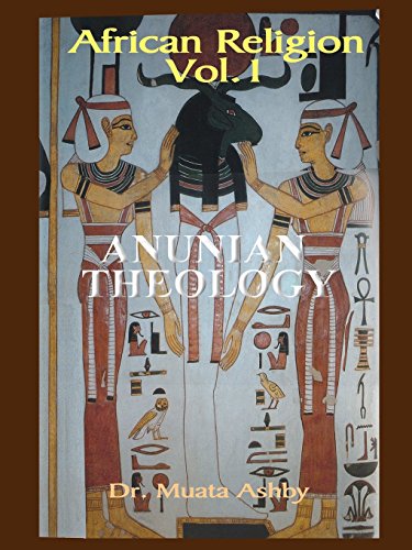 African Religion Vol. 1, Anunian Theology And The Philosophy Of Ra [Paperback]