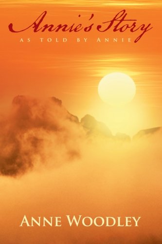 Annie's Story As Told by Annie [Paperback]