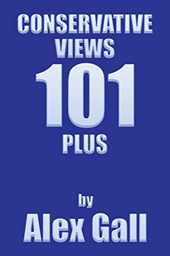 Conservative Views 101 Plus [Paperback]