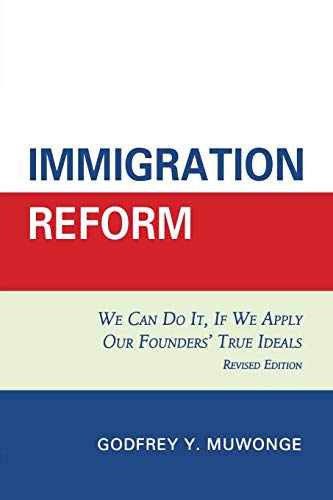 Immigration Reform We Can Do It, If We Apply Our Founders' True Ideals [Paperback]