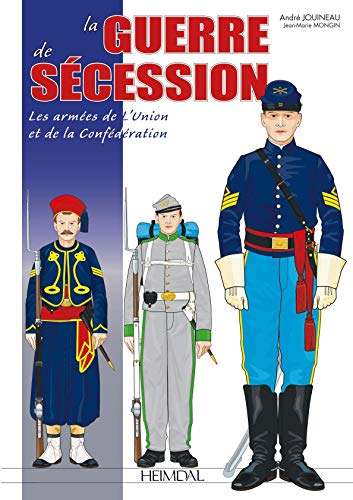 La Guerre De Secession Les armees de l'Union et de la Confederation [Hardcover]