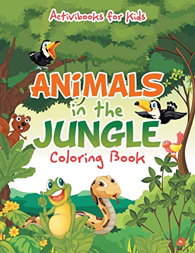 Animals in the Jungle Coloring Book [Paperback]