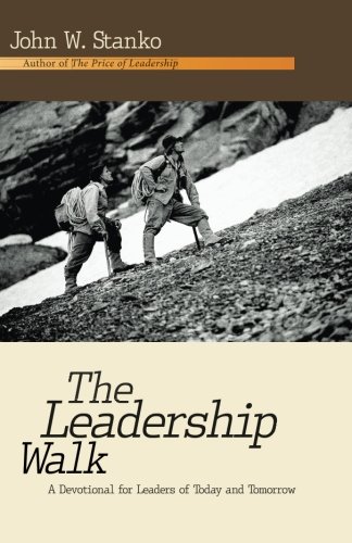 The Leadership Walk A Devotional For Leaders Of Today And Tomorrow [Paperback]