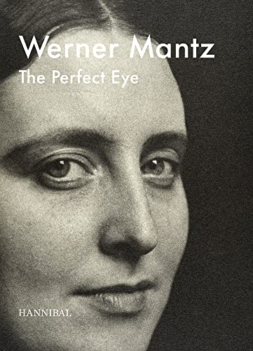Werner Mantz The Perfect Eye [Hardcover]