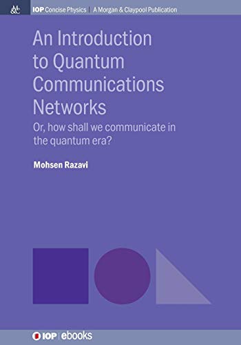 An Introduction to Quantum Communication Networks Or, How Shall We Communicate  [Paperback]