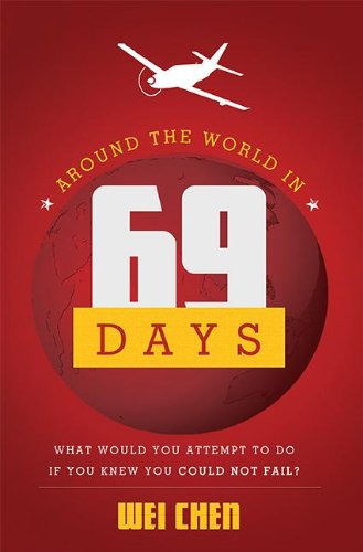 Around The World in 69 Days What Would You Attempt To Do If You Knew You Could  [Paperback]