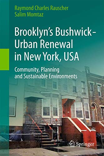 Brooklyns Bushwick - Urban Renewal in New York, USA Community, Planning and Su [Hardcover]
