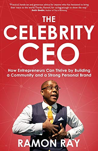 Celebrity CEO  How Entrepreneurs Can Thrive by Building a Community and a Stron [Paperback]