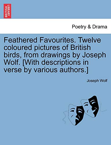 Feathered Favourites Twelve Coloured Pictures of British Birds, from Drawings by [Paperback]